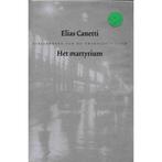 Elias Canetti - Het martyrium 9789051084481, E. Canetti, Gerhard Witteveen, Verzenden