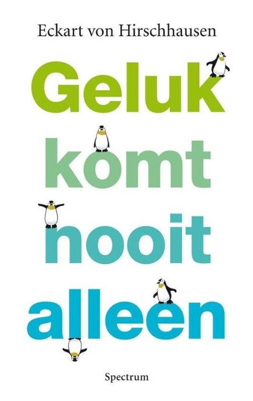 Geluk komt nooit alleen - Eckart von Irschhausen - 978904910, Boeken, Psychologie, Verzenden