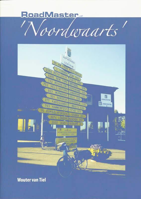 RoadMaster Noordwaarts 1 9789081255912 W. van Tiel, Livres, Guides touristiques, Envoi