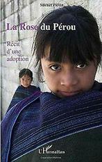 La Rose du Pérou : Récit dune adoption von Fiévet,...  Book, Verzenden