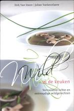 Wild in de keuken 9789058268266, Dirk van Steen, Johan Vanbecelaere, Zo goed als nieuw, Verzenden