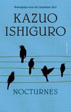 Nocturnes 9789025452506 Kazuo Ishiguro, Boeken, Verzenden, Zo goed als nieuw, Kazuo Ishiguro