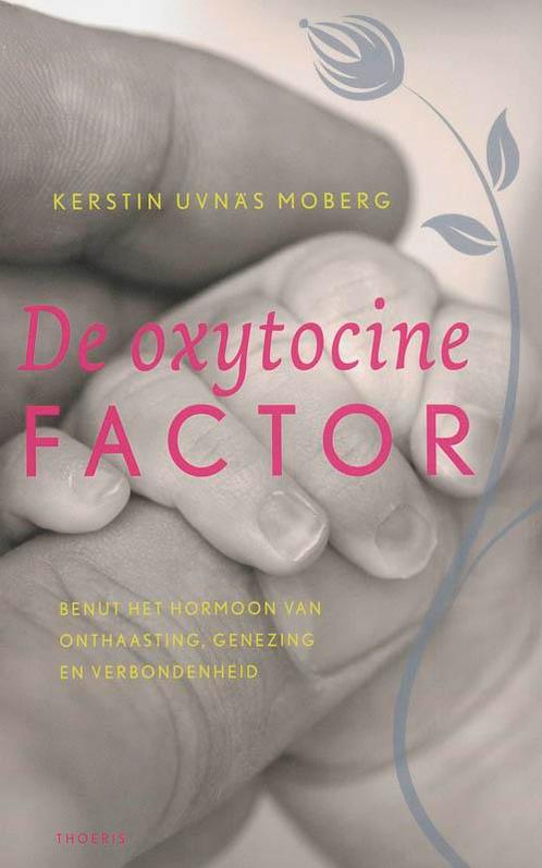 De Oxytocine factor 9789072219213, Boeken, Zwangerschap en Opvoeding, Gelezen, Verzenden