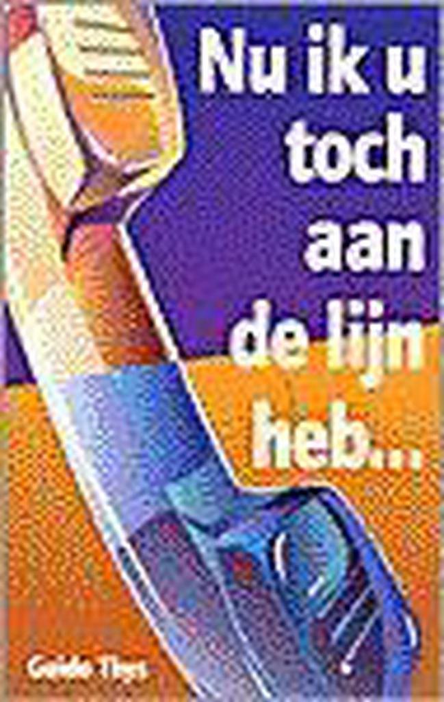 Nu Ik U Toch Aan De Lijn Heb... 9789076051062 G. Thys, Boeken, Romans, Gelezen, Verzenden