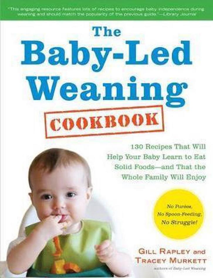 The Baby-Led Weaning Cookbook 9781615190492 Gill Rapley, Livres, Langue | Anglais, Envoi