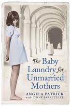 The Baby Laundry for Unmarried Mothers 9781849834902, Angela Patrick, Angela Patrick, Verzenden