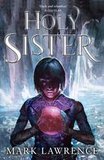 Holy Sister (Book of the Ancestor, Book 3) 9780008152420, Verzenden, Zo goed als nieuw, Mark Lawrence