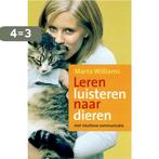 Leren luisteren naar dieren 9789022541395, Boeken, Verzenden, Gelezen, Michelle M. Williams