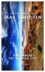 Van Tanger tot Horizon City / De avonturen van Jaap Scholten, Verzenden, Zo goed als nieuw, Jaap Scholten