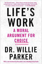Lifes Work: A Moral Argument for Choice 9781501151132, Boeken, Verzenden, Gelezen, Willie Parker