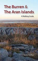 The Burren and the Aran Islands 9781905172979, Boeken, Gelezen, Tony Kirby, Tony Kiirby, Verzenden