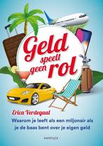 Geld speelt geen rol 9789461265760 Erica Verdegaal, Verzenden, Zo goed als nieuw, Erica Verdegaal