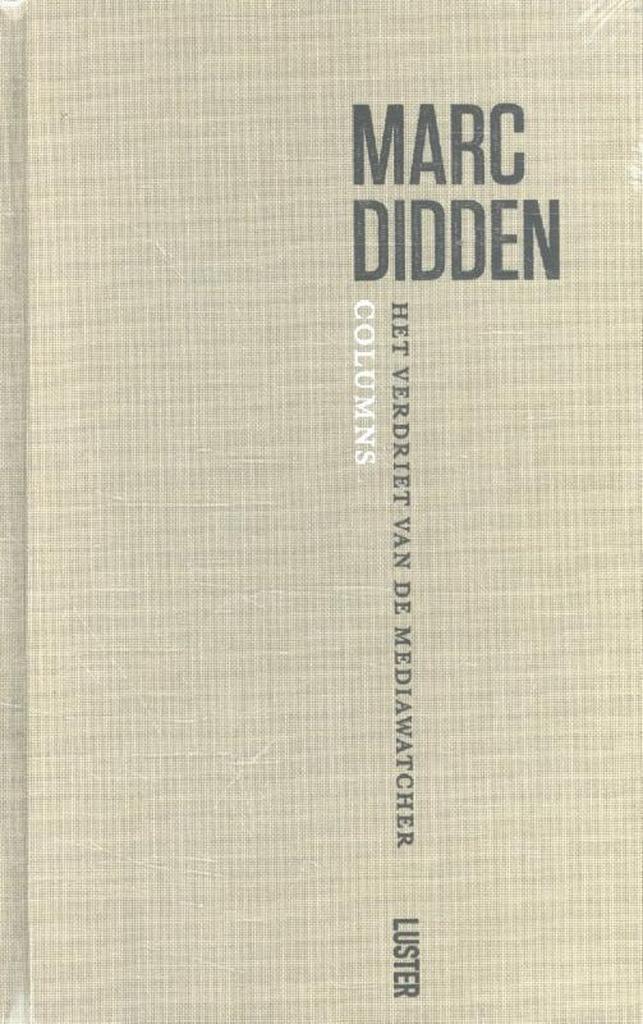 Het verdriet van de mediawatcher 9789460580413 Marc Didden, Boeken, Literatuur, Zo goed als nieuw, Verzenden