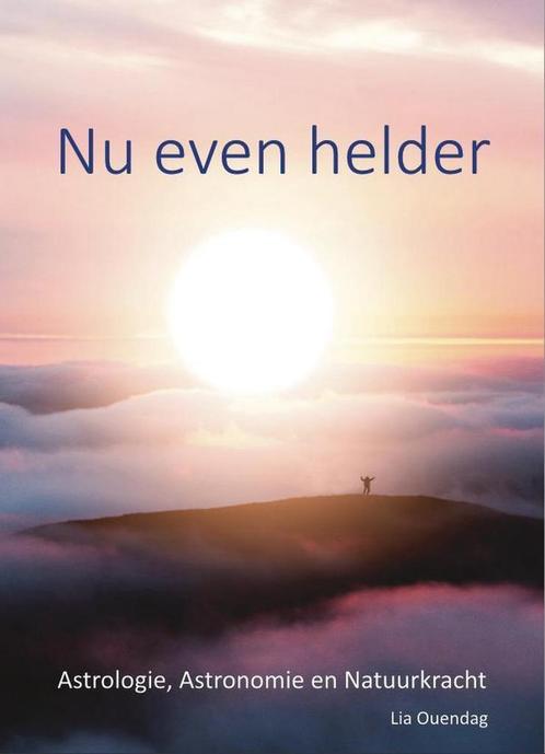 Boek Nu even helder 9789090341606 Lia Ouendag, Boeken, Esoterie en Spiritualiteit, Zo goed als nieuw, Verzenden