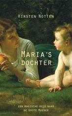 Marias dochter 9789025961312 Kirsten Notten, Boeken, Verzenden, Zo goed als nieuw, Kirsten Notten