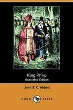 King Philip (Illustrated Edition) (Dodo Press), Abbott,, Abbott, John Stevens Cabot, Verzenden