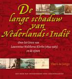 De Lange Schaduw Van Nederlands-Indië 9789077408537, Gelezen, Thera De Jonge, Verzenden