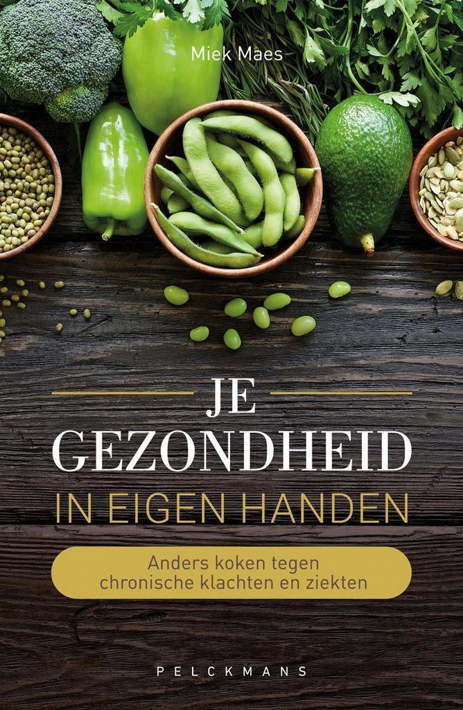 Je gezondheid in eigen handen 9789463830331 Miek Maes, Boeken, Gezondheid, Dieet en Voeding, Zo goed als nieuw, Verzenden