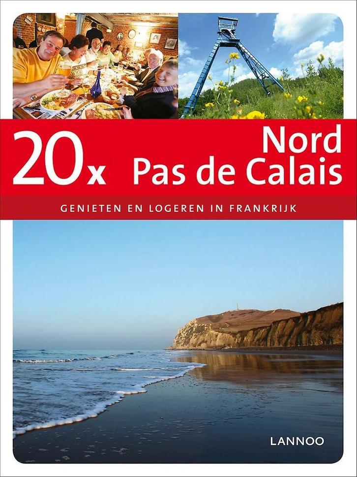 20X Nord pas de Calais / 20 x gidsen 9789020991475, Boeken, Reisgidsen, Zo goed als nieuw, Verzenden