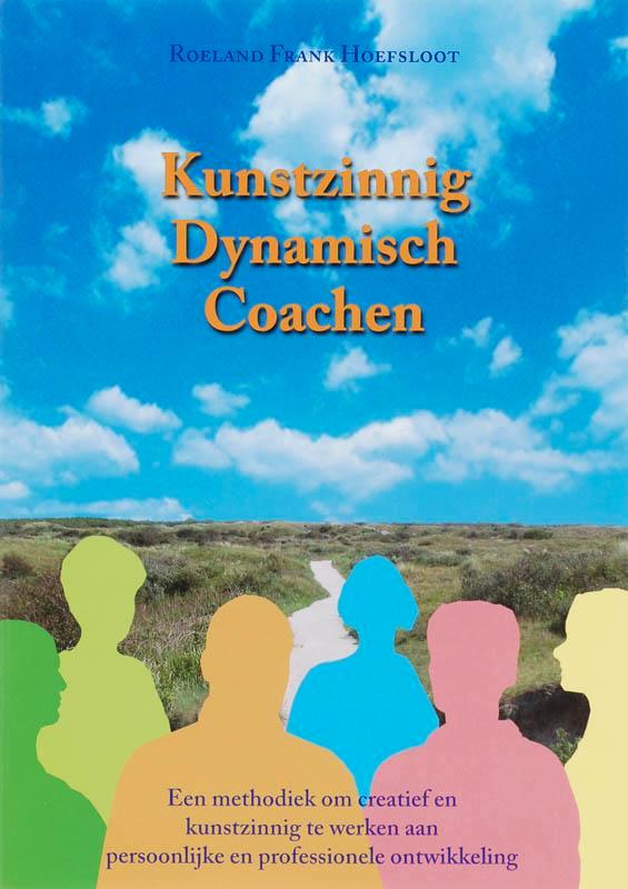 Kunstzinnig Dynamisch Coachen 9789063787349 R.F. Hoefsloot, Boeken, Esoterie en Spiritualiteit, Gelezen, Verzenden