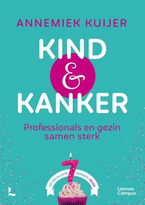 Kind & Kanker 9789401475358, Boeken, Wetenschap, Gelezen, Verzenden