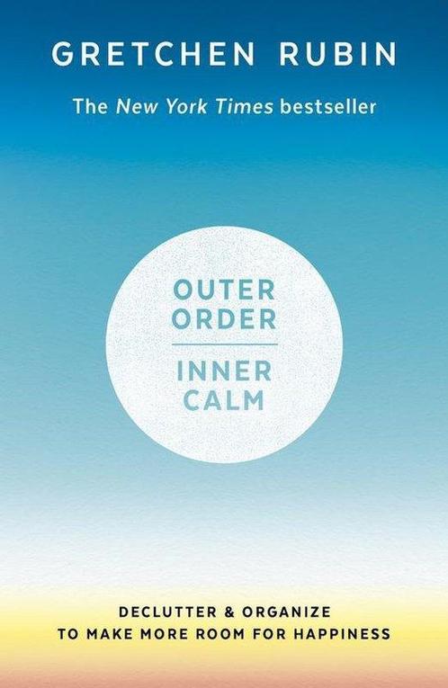 Outer Order Inner Calm declutter and organize to make more, Livres, Livres Autre, Envoi