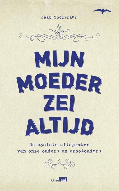 Mijn moeder zei altijd 9789400400801 Jaap Toorenaar, Boeken, Literatuur, Gelezen, Verzenden