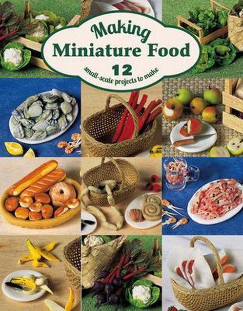Making Miniature Food 9781784941703 Angie Scarr, Boeken, Overige Boeken, Gelezen, Verzenden
