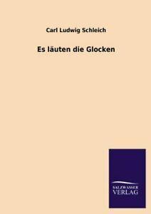 Es Lauten Die Glocken. Schleich, Ludwig New   ., Livres, Livres Autre, Envoi