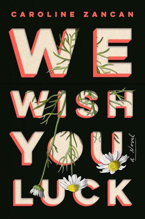 We Wish You Luck 9780525534938 Caroline Zancan, Boeken, Taal | Engels, Gelezen, Verzenden