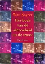 Boek Van De Schoonheid En De Troost 9789025417727, Boeken, Gelezen, Wim Kayzer, Gertjan Wallinga (eindred.), Verzenden