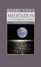 MEDITATION A FOUNDATION COURSE 9781899324002 Barry Long, Boeken, Verzenden, Gelezen, Barry Long