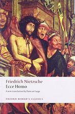 Ecce Homo: How To Become What You Are (Oxford Worlds, Gelezen, Friedrich Nietzsche, Verzenden