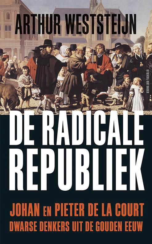De radicale republiek 9789035140240 Arthur Weststeijn, Boeken, Geschiedenis | Wereld, Gelezen, Verzenden