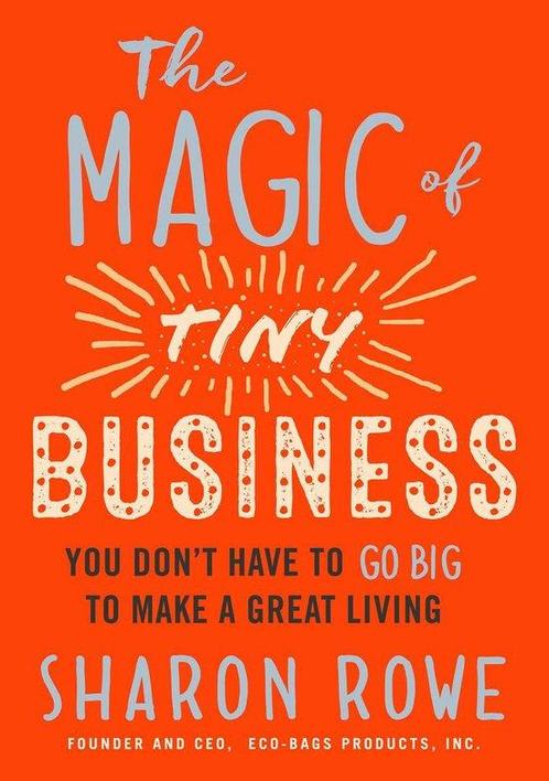 Magic of Tiny Business 9781523094783 Sharon Rowe, Boeken, Taal | Engels, Gelezen, Verzenden