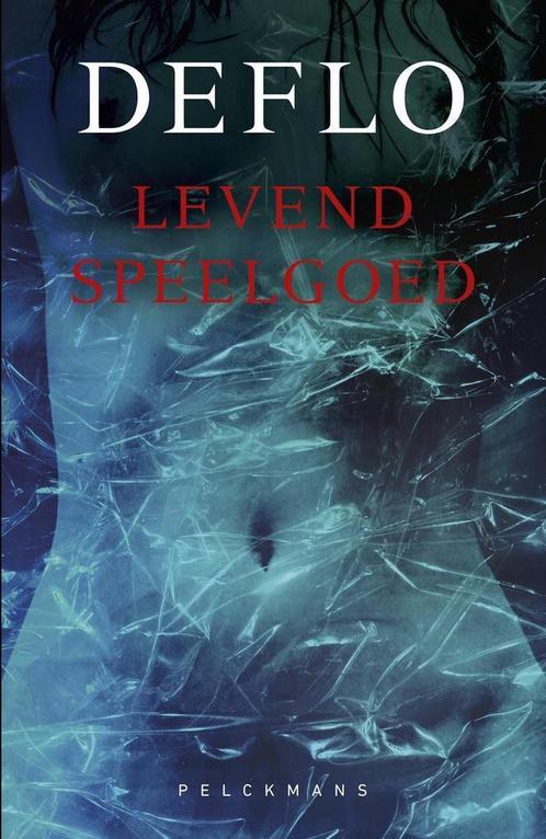 Levend speelgoed / Dirk Deleu / 19 9789461318961 Luc Deflo, Boeken, Thrillers, Zo goed als nieuw, Verzenden