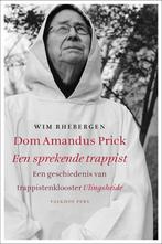 Dom Amandus Prick, een sprekende trappist 9789056253844, Boeken, Verzenden, Gelezen, Wim Rhebergen