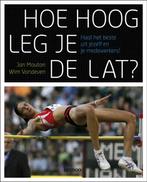 Hoe Hoog Leg Je De Lat? 9789020979671 J. Mouton, Boeken, Verzenden, Zo goed als nieuw, J. Mouton