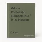Adobe Photoshop Elements 2.0 / In 10 minuten 9789043007924, Verzenden, Gelezen, K. Oost