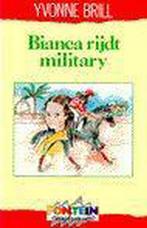 Bianca rijdt military / Fontein jeugd populair 9789026104589, Boeken, Verzenden, Gelezen, Yvonne Brill