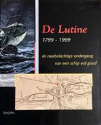 LUTINE - 1799           ONDERGANG VAN EEN SCHIP VOL GOUD, Verzenden, Zo goed als nieuw