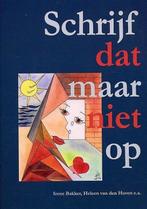 Schrijf Dat Maar Niet Op, Boeken, Literatuur, Verzenden, Nieuw