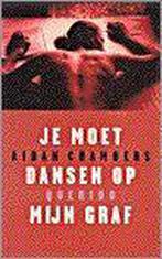 Je moet dansen op mijn graf 9789021456386 Aidan Chambers, Boeken, Verzenden, Gelezen, Aidan Chambers