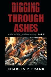 Digging Through Ashes: A Mac and Maggie Mason Mystery - Book, Boeken, Overige Boeken, Zo goed als nieuw, Verzenden