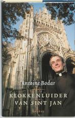Klokkenluider van Sint Jan 9789041408921 Antoine Bodar, Verzenden, Antoine Bodar