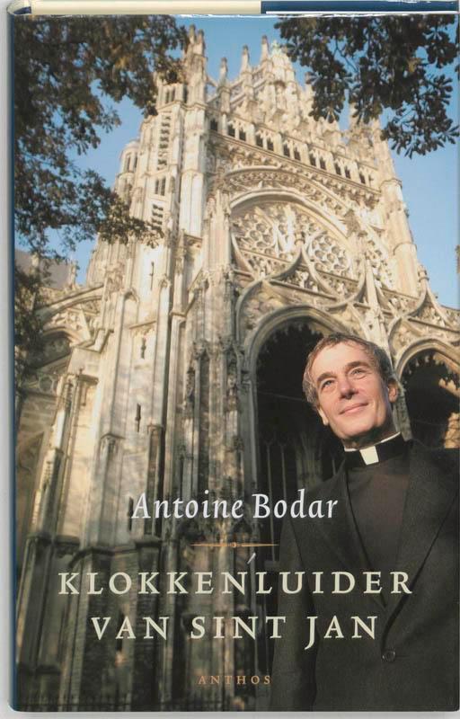 Klokkenluider van Sint Jan 9789041408921 Antoine Bodar, Boeken, Romans, Gelezen, Verzenden