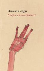 Knapen en moordenaars 9789083174495 Hermann Ungar, Verzenden, Gelezen, Hermann Ungar