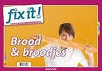 Fix it! - Brood & broodjes 9789031739486, Boeken, Verzenden, Zo goed als nieuw