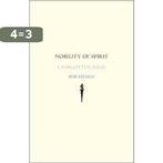 Nobility of Spirit - A forgotten Ideal 9780300136906, Boeken, Verzenden, Gelezen, Rob Riemen