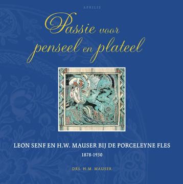 Passie voor penseel en plateel 9789059942202 H.M. Mauser, Verzenden, H.M. Mauser